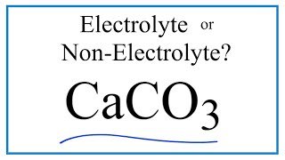 Is CaCO3 Calcium carbonate  an Electrolyte or NonElectrolyte [upl. by Chrotoem972]