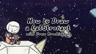 HOW TO DRAW A CATSTRONAUT with Drew Brockington [upl. by Refinney]