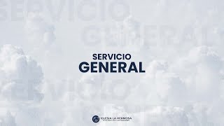 Servicio General – Iglesia La Hermosa [upl. by Stevens]