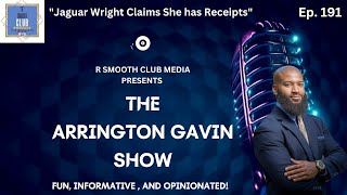 The Arrington Gavin Show Ep 191 quotJaguar Wright Claims She has Receiptsquot [upl. by Fonzie]