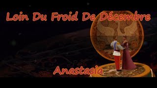 Loin Du Froid De Décembre  Anastasia  Anime karaoké  Lyrics amp Traductions [upl. by Auoy]