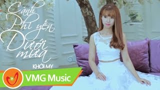 Cành Phi Yến Trong Mưa  KHỞI MY  OFFICIAL MV [upl. by Leggett246]