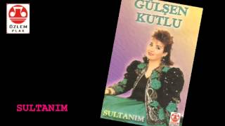 Gülşen Kutlu  Sultanım [upl. by Aiblis]