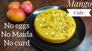 Eggless Mango Cake Recipe  Easy Cake Recipe  without Oven Maida Eggs Curd Condesmilk [upl. by Nos]