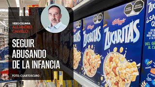 Corporaciones unidas para seguir abusando de la infancia Por Alejandro Calvillo  Video columna [upl. by Aillil230]