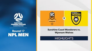 NPL Men Round 17  Sunshine Coast Wanderers vs Wynnum Wolves Highlights [upl. by Mccarthy]