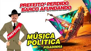 MUSICA DE PREFEITO OU PREFEITA  PERDENDO  barco afundando  A PEA TA COMENDO  JINGLE 2024 [upl. by Dinnie]