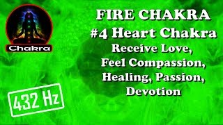 FIRE CHAKRA  4 Heart Anahata Chakra  Receive Love Feel Compassion Healing Passion Devotion [upl. by Lomaj]