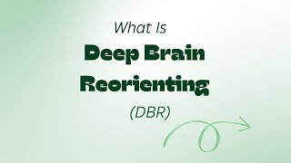 Deep Brain Reorienting DBR A Powerful Therapy for Trauma and Emotional Healing [upl. by Sahpec]