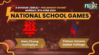 NSG 2024 A Div Basketball  Hwa Chong Institution vs Yishun Innova Junior College Girls [upl. by Norre]