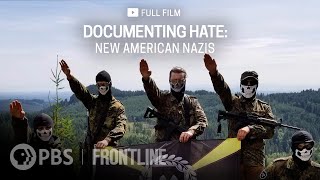 Documenting Hate New American Nazis full documentary  FRONTLINE [upl. by Knorring833]