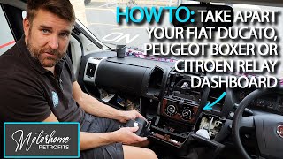 How To Take Apart Your Fiat Ducato Peugeot Boxer or Citroen Relays Dashboard Beginners Guide [upl. by Dill]