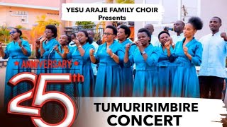 TUMURIRIMBIRE CONCERT 25 ANNIVERSARY BY YESU ARAJE FAMILY CHOIR [upl. by Denyse450]