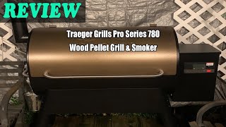 Traeger Grills Pro Series 780 Wood Pellet Grill amp Smoker Review 2023  The Best One Out There [upl. by Aihsotan418]