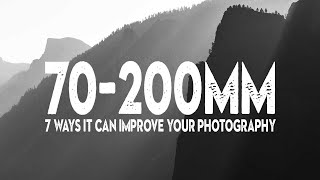 7 ways a 70200mm LENS will IMPROVE your PHOTOGRAPHY [upl. by Lebatsirc]