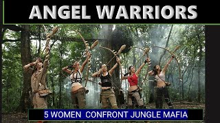 5 WOMEN ANGEL WARRIORS CONFRONT JUNGLE MAFIA KILLERS [upl. by Enilatan]