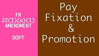 Pay Fixation amp Promotion  FR 22Ia1 Amendments [upl. by Emyam]