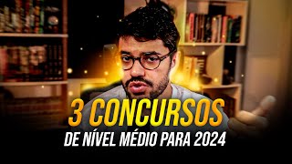 3 MELHORES CONCURSOS DE NÍVEL MÉDIO PARA 2024 [upl. by Penman]