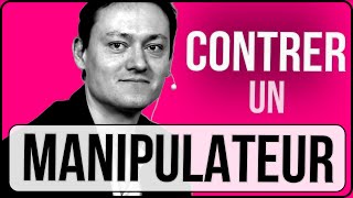 Comment contrer un manipulateur [upl. by Tristram426]