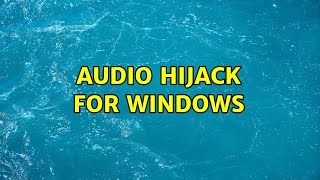 Audio Hijack for Windows [upl. by Premer]