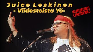 Juice Leskinen  Viidestoista Yö DJ Peter Light Bootleg Mix [upl. by Namron]