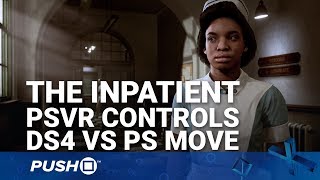 The Inpatient PSVR Controls DualShock 4 vs PlayStation Move  PlayStation VR  PS4 Pro Gameplay [upl. by Miahc]