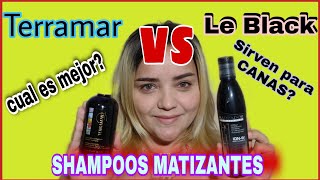 MATIZA tu CABELLO y CANAS CON SHAMPOOS  Terramar vs Le Black [upl. by Poll708]