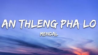 Mendal  An thleng pha lo Lyrics [upl. by Adnar]