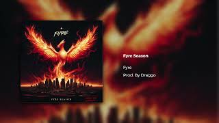 Fyre Season  Fyre Prod by Draggo [upl. by Tildy]