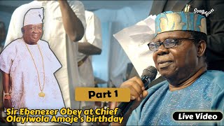 Sir Ebenezer Obeys Legendary Performane At Chief Olayiwola Amojes 80th Birthday PART 1 [upl. by Ynaffat]