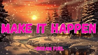 Make It Happen🍓Your Journey Starts Today🚀Powerful Motivational Song With Lyrics🍓Dream Fuel [upl. by Surovy]