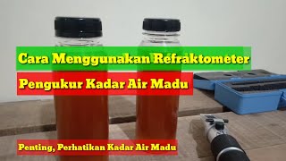 Cara Menggunakan Refraktometer Pengukur Kadar Air Madu Trigona [upl. by Ellekcir]