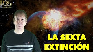 ¿Se Acerca la SEXTA EXTINCIÓN Masiva [upl. by Seaddon]