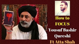 What is Focus Explained by Yousuf Bashir Qureshi ft Atta Shah [upl. by Fillender]