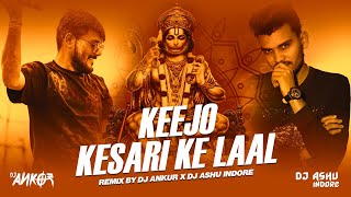 Keejo Kesari Ke Laal  Hanuman Janmotsav Special Remix l DJAnkurofficial x DJAshuIndore [upl. by Llenyaj]