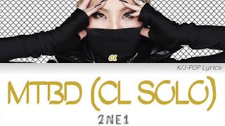 2NE1 투애니원  MTBD 멘붕 CL Solo Colour Coded Lyrics HanRomEng [upl. by Wilde]