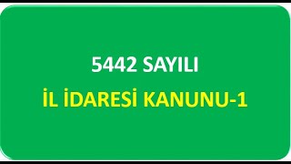 5442 SAYILI İL İDARESİ KANUNU1 [upl. by Jeffy]