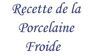 La Recette de la Porcelaine Froide [upl. by Irianat]