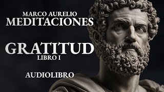 quotMeditacionesquot de Marco Aurelio  Libro 1 Gratitud Audiolibro en Español  Estoicismo [upl. by Akkire]