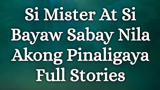 Si Mister At Si Bayaw Sabay Nila Akong Pinaligaya Full Stories [upl. by Burnsed]