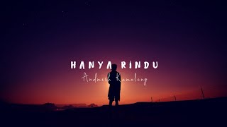 Andmesh Kamaleng  Hanya Rindu Lyrics [upl. by Bendicta]