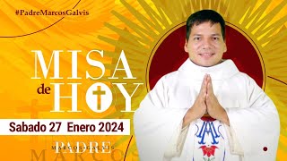 MISA DE HOY Sábado 27 Enero 2024 con el PADRE MARCOS GALVIS [upl. by Sivet652]