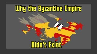 Why the Byzantine Empire Never Existed [upl. by Ecyar]