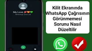 whatsapp aramasının kilit ekranında görünmeme sorununu düzeltme  whatsapp çağrıları ekranda görünmü [upl. by Cochrane]