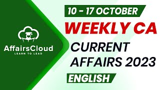 Current Affairs Weekly  10  17 October 2023  English  Current Affairs  AffairsCloud [upl. by Leahcir261]