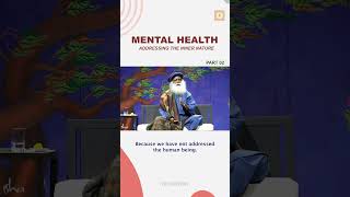 Mental health awareness  PART 02 sadhguru mentalhealth wisdom [upl. by Cini]