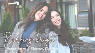 Burning Bright  by Bracha Jaffe amp Shaindy Plotzker For Women and Girls Only [upl. by Annah]