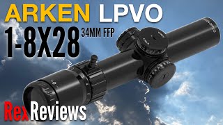 JUST HIT THE MARKET Arken Optics 18x28 FFP LPVO  Rex Reviews [upl. by Jolda]