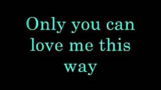 Keith Urban Only You Can love me This Way Lyrics [upl. by Schreiber]