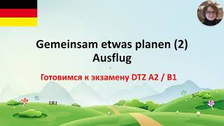 Gemeinsam einen Ausflug planen DTZ A2 B1 [upl. by Aliekahs]